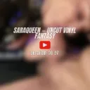 Saraqueen - Uncut Vinyl Fantasy